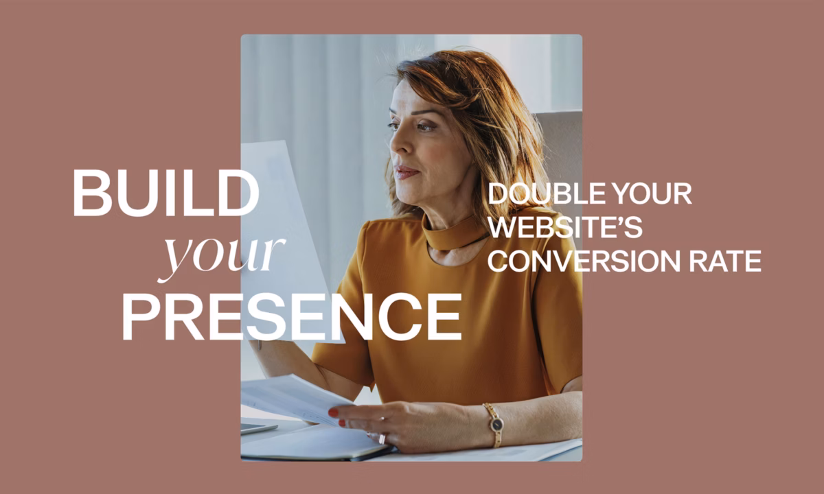 Build your presence - double your website's conversion rate