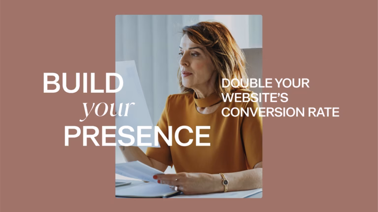 Build your presence - double your website's conversion rate