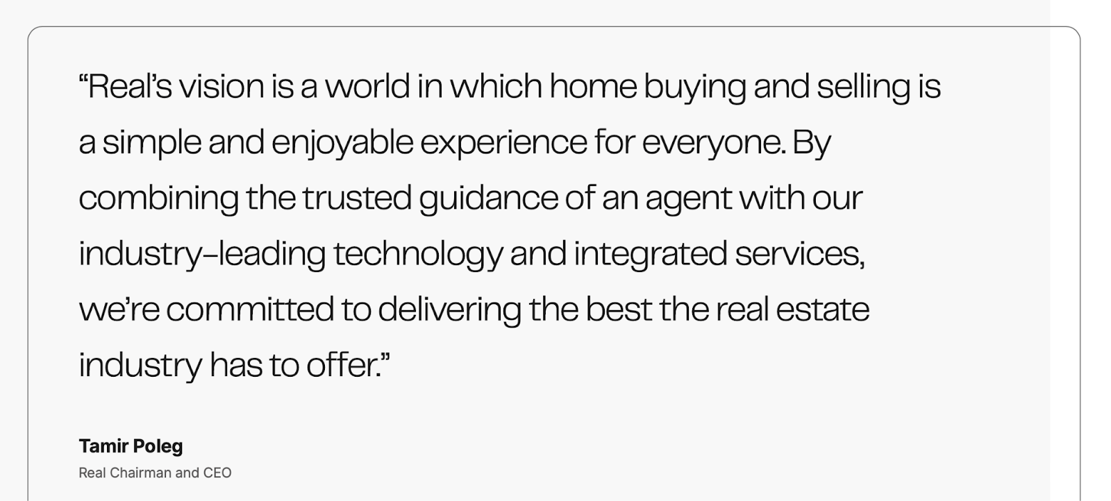 Quote from Real brokerage CEO Tamir Poleg on their company mission statement